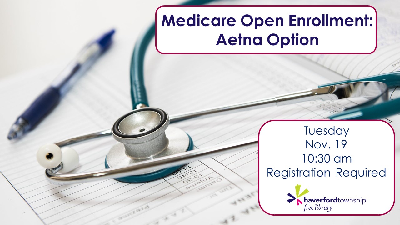 Medicare Open Enrollment Aetna An Option • Haverford Township Free