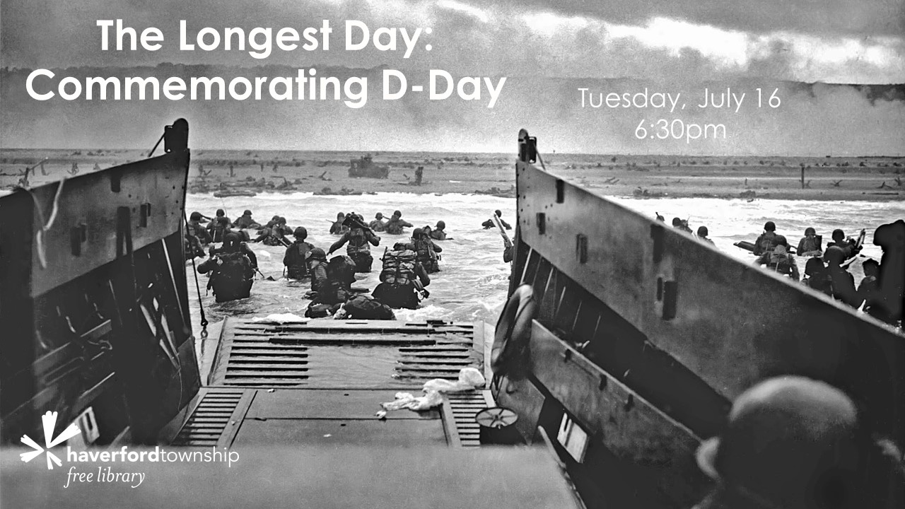 The Longest Day Commemorating DDay • Haverford Township Free Library